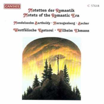 Album Mendelssohn / Herzogenberg / Becker / Ehmann: Motets Of The Romantic Era