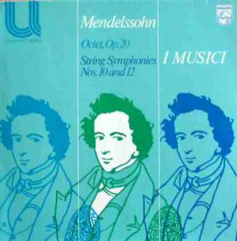 Album Felix Mendelssohn-Bartholdy: Octet, Op. 20 / String Symphonies Nos. 10 And 12
