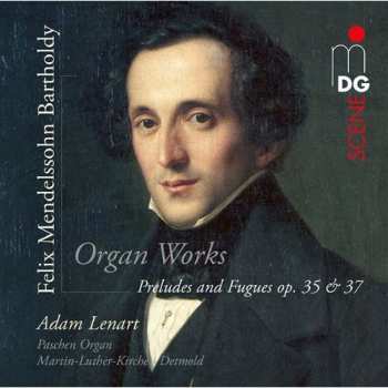 Album Mendelssohn / Lenart,adam: Preludes & Fugues Op 35 & 37