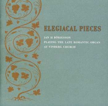 Album Mendelssohn / Olsson / Stainer / Borjesson: Elegiacal Pieces