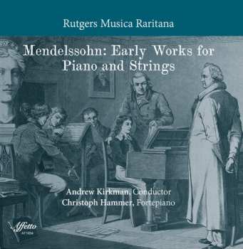 Album Felix Mendelssohn-Bartholdy: Early Works For Piano And Strings