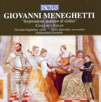 Album Meneghetti / Guglielmo / Archicembalo Ensemble: Concertos & Sonatas