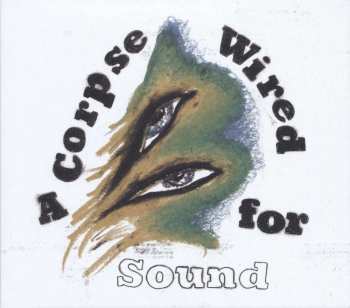 LP Merchandise: A Corpse Wired For Sound