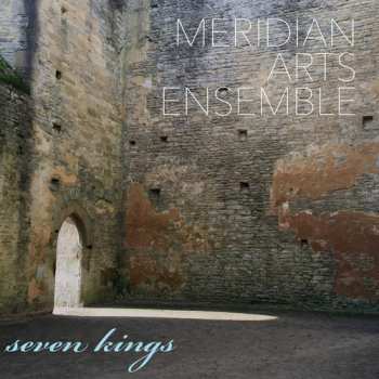 CD Meridian Arts Ensemble: Seven Kings