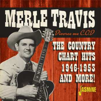 Album Merle Travis: Divorce Me C.O.D. - The Country Chart Hits 1946-1953 And More!