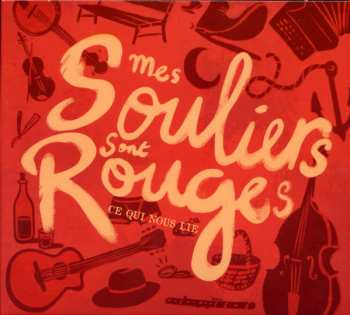 CD Mes Souliers Sont Rouges: Ce Qui Nous Lie