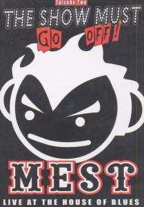 DVD Mest: The Show Must Go Off: Live At House of Blues Anaheim