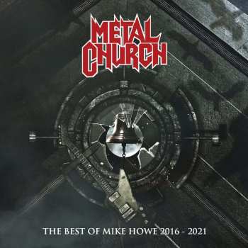 CD Metal Church: The Best Of Mike Howe 2016-2021 LTD