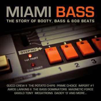 Album Miami Bass: Story Of Booty Bass & 808 Beats / Var: Miami Bass: Story Of Booty Bass & 808 Beats
