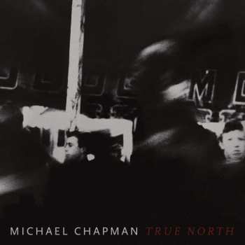 LP Michael Chapman: True North