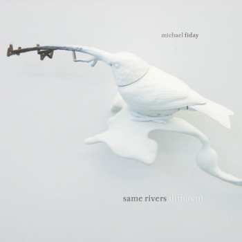 Album Michael Fiday: Same Rivers Different