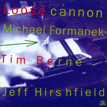 CD Michael Formanek: Loose Cannon