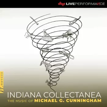 Indiana Collectanea; The Music Of Michael G. Cunningham