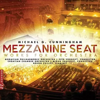 Michael Cunningham: Mezzanine Seat: Works For Orchestra