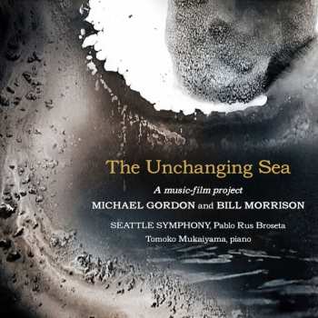 CD/DVD Seattle Symphony Orchestra: The Unchanging Sea: A Music-Film Project