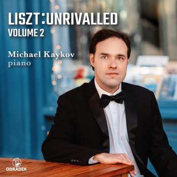 CD Michael Kaykov: Liszt Unrivalled, Volume 2