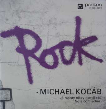 Album Michael Kocáb: Já Rasisty Nikdy Neměl Rád / No A Co Ti Schází