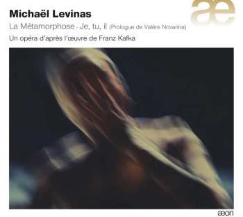 CD Michaël Levinas: La Métamorphose