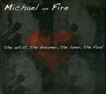 Album Michael On Fire: Artistthe Dreamerthe Loverthe Fool
