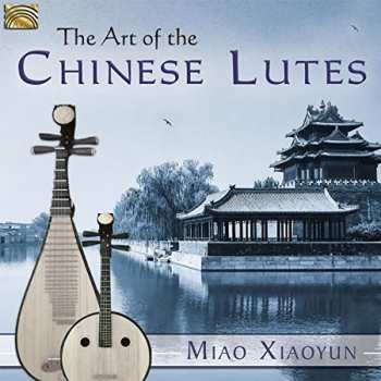 CD Philip Pickett: Art Of The Chinese Lutes / Various