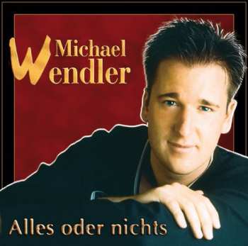 Album Michael Wendler: Alles Oder Nichts