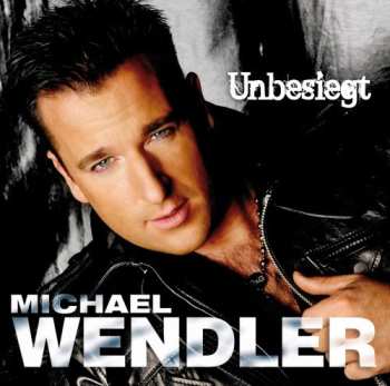 CD Michael Wendler: Unbesiegt