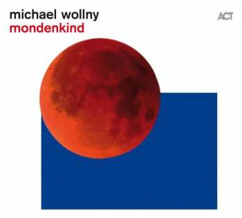 CD Michael Wollny: Mondenkind