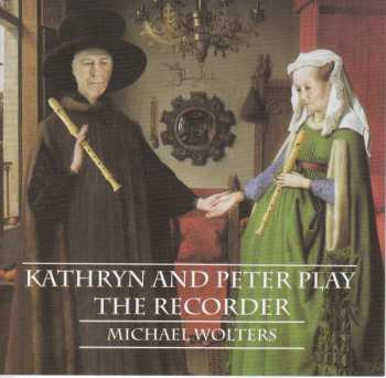 2CD Michael Wolters: Kathryn And Peter Play The Recorder