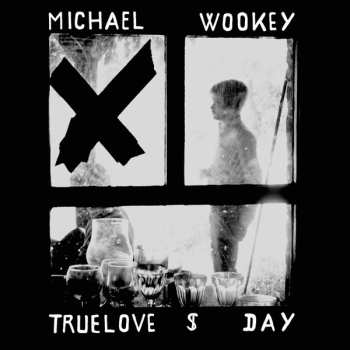 Album Michael Wookey: Truelove $ Day
