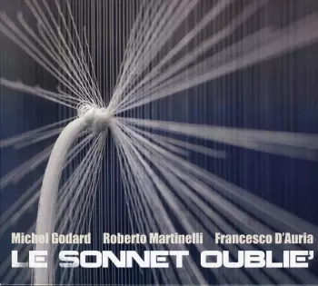 Michel Godard: Le Sonnet Oublie'