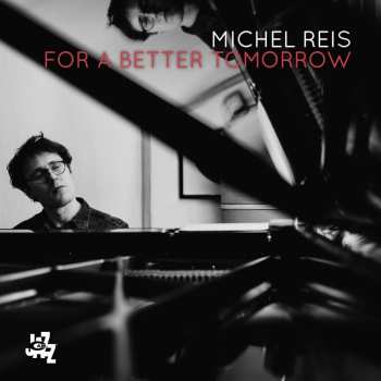 CD Michel Reis: For A Better Tomorrow