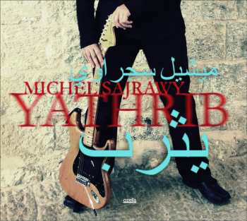 Album Michel Sajrawy: Yathrib