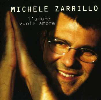 Album Michele Zarrillo: L'Amore Vuole Amore