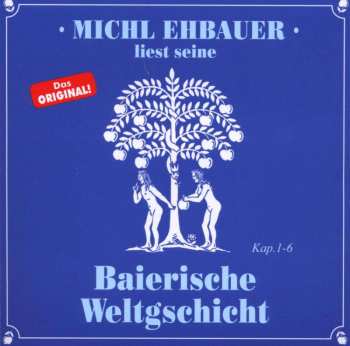 CD Michl Ehbauer: Baierische Weltgschicht Kap. 1 - 6