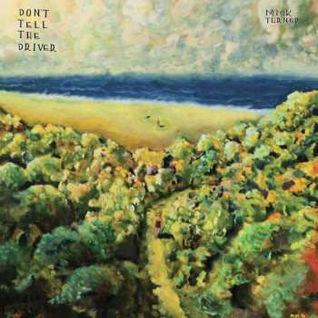 Album Mick Turner: Don't Tell The Driver