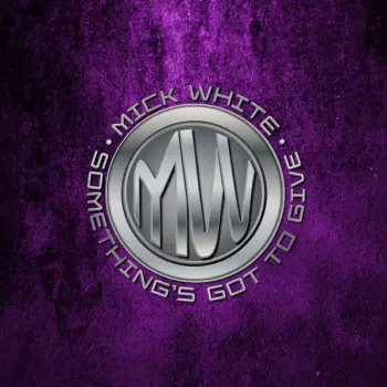 Mick White: Something's Got To Give