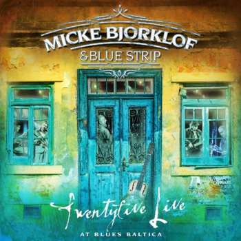 2LP Micke Björklöf & Blue Strip: Twentyfive Live At Blues Baltica