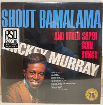 LP Mickey Murray: Shout Bamalama And Other Super Soul Songs CLR | LTD