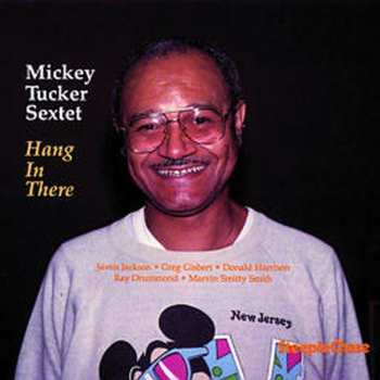 Album Mickey Tucker Sextet: Hang In There