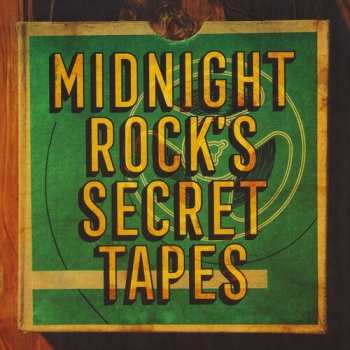 Album Midnight Rock's Secret Tapes / Various: Midnight Rock's Secret Tapes