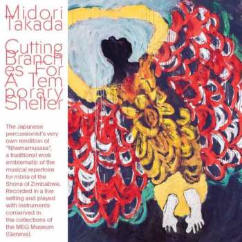 CD Midori Takada: Cutting Branches For A Temporary Shelter