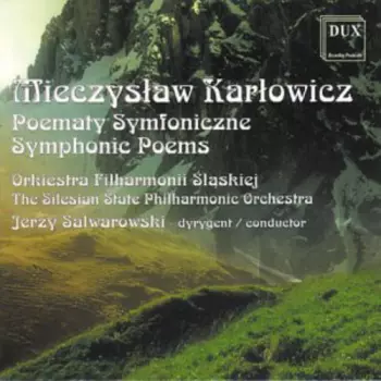 Poematy Symfoniczne = Symphonic Poems