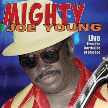 CD Mighty Joe Young: Live From The North Side Of Chicago 