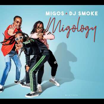 Album Migos & Dj Smoke: Migology-mixtape