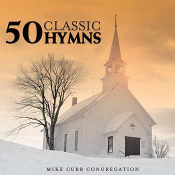 Album Mike Curb Congregation: 50 Classic Hymns
