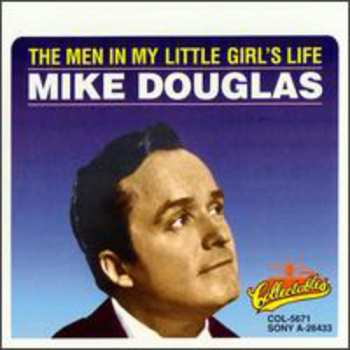 CD Mike Douglas: The Men In My Little Girl's Life