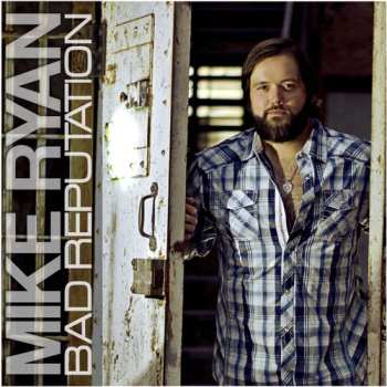 Album Mike Ryan: Bad Reputation