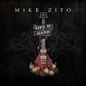 CD Mike Zito: Life Is Hard