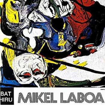 Album Mikel Laboa: Bat-Hiru