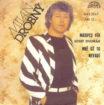 Milan Drobný: Maxipes Fík / Mně Už To Nevadí